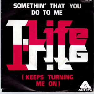 T.Life - Somethin' That You Do To Me (Keeps Turning Me On)