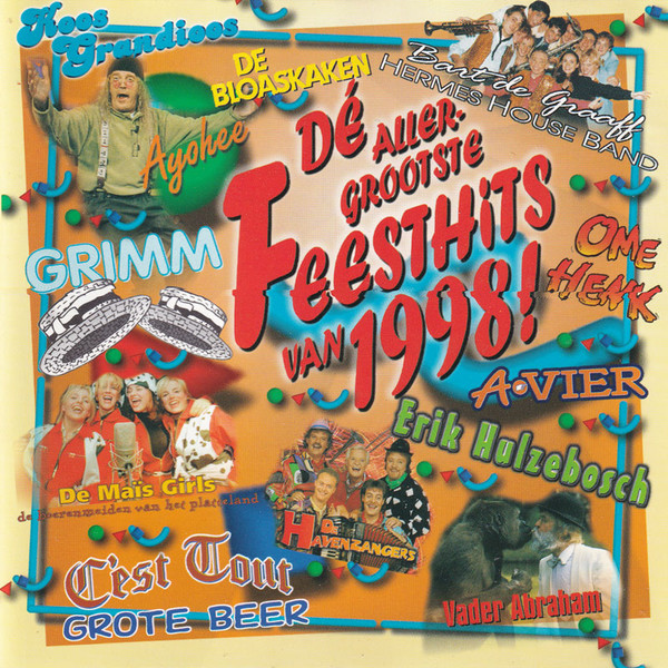 Various - De Allergrootste Feesthits Van 1998! 1 Various - De Allergrootste Feesthits Van 1998!