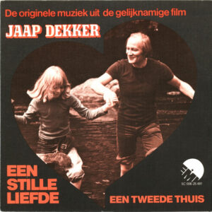 Jaap Dekker - Een Stille Liefde (De Originele Muziek Uit De Gelijknamige Film)