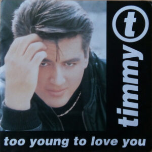Timmy T - Too Young To Love You