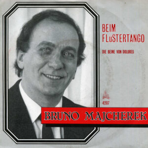 Bruno Majcherek - Beim Flüstertango / Die Beine Von Dolores