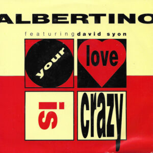 Albertino - Your Love Is Crazy