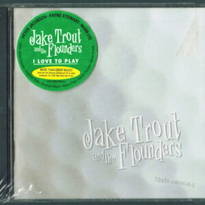 Jake Trout And The Flounders - I Love To Play