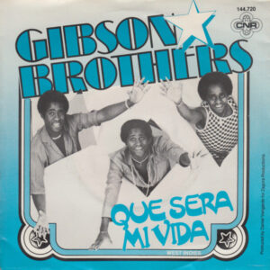 Gibson Brothers - Que Sera Mi Vida
