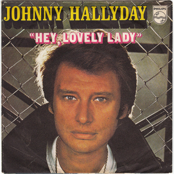 Johnny Hallyday - Hey, Lovely Lady 1 Johnny Hallyday - Hey, Lovely Lady