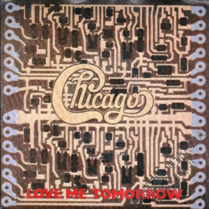Chicago (2) - Love Me Tomorrow