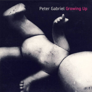 Peter Gabriel - Growing Up