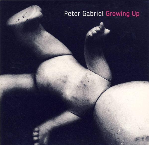 Peter Gabriel - Growing Up 1 Peter Gabriel - Growing Up