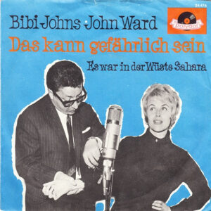 Bibi Johns - Das Kann Gefährlich Sein / Es War In Der Wüste Sahara