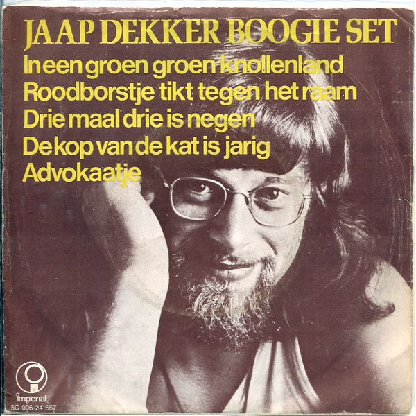 Jaap Dekker Boogie Set - In Een Groen Groen Knollenland / Roodborstje Tikt Tegen Het Raam / Drie Maal Drie Is Negen / De Kop Van De Kat Is Jarig / Advokaatje 1 Jaap Dekker Boogie Set - In Een Groen Groen Knollenland / Roodborstje Tikt Tegen Het Raam / Drie Maal Drie Is Negen / De Kop Van De Kat Is Jarig / Advokaatje