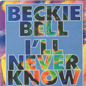 Beckie Bell - I'll Never Know