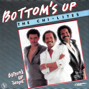 The Chi-Lites - Bottom's Up