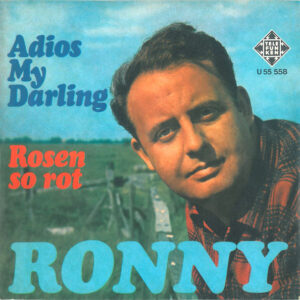 Ronny (4) - Adios My Darling / Rosen So Rot