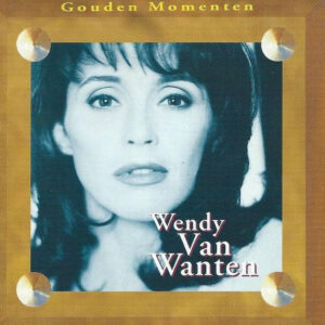 Wendy Van Wanten - Gouden Momenten