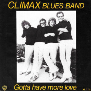 Climax Blues Band - Gotta Have More Love