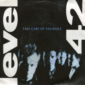 Level 42 - Take Care Of Yourself