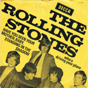 The Rolling Stones - Have You Seen Your Mother, Baby, Standing In The Shadow / Who's Driving Your Plane