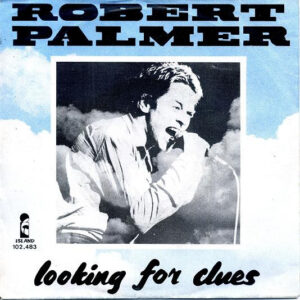 Robert Palmer - Looking For Clues