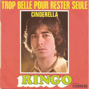 Ringo (6) - Trop Belle Pour Rester Seule / Cinderella