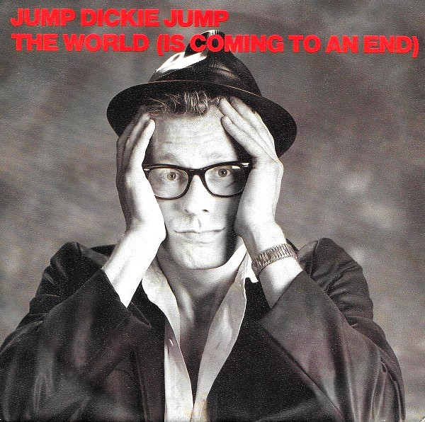 Jump Dickie Jump - The World (Is Coming To An End) 1 Jump Dickie Jump - The World (Is Coming To An End)