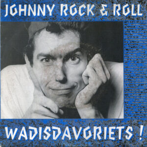 Johnny Rock & Roll - Wadisdavoriets!