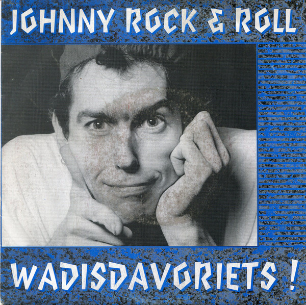 Johnny Rock & Roll - Wadisdavoriets! 1 Johnny Rock & Roll - Wadisdavoriets!