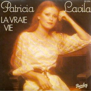 Patricia Lavila - La Vraie Vie