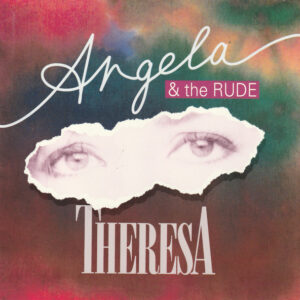 Angela & The Rude - Theresa