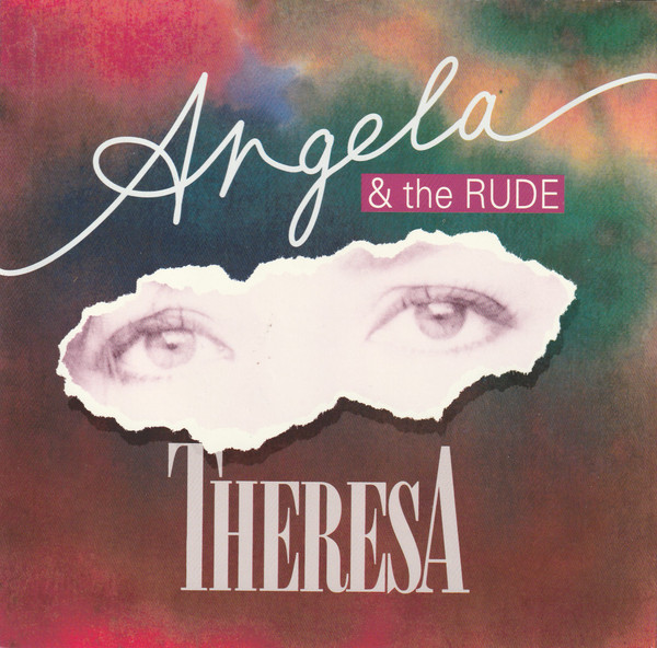Angela & The Rude - Theresa 1 Angela & The Rude - Theresa