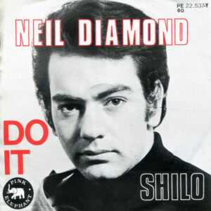 Neil Diamond - Do It / Shilo