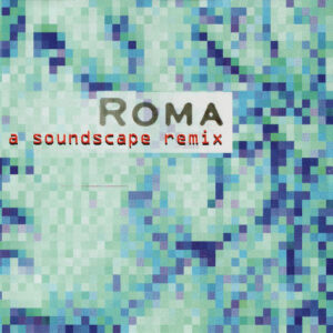 Various - Roma - A Soundscape Remix