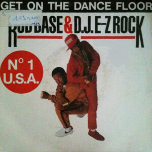 Rob Base & DJ E-Z Rock - Get On The Dance Floor