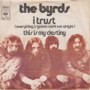 The Byrds - I Trust (Everything Is Gonna Work Out Alright)