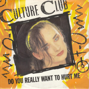 Culture Club - Do You Really Want To Hurt Me