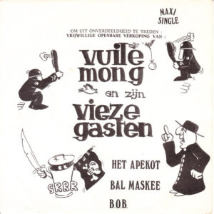 Vuile Mong & Zijn Vieze Gasten - Het Apekot / Bal Maskee / B.O.B.
