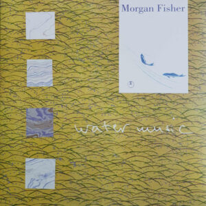 Morgan Fisher - Water Music