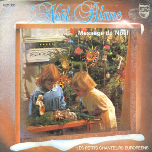 Les Petits Chanteurs Européens - Noël Blanc