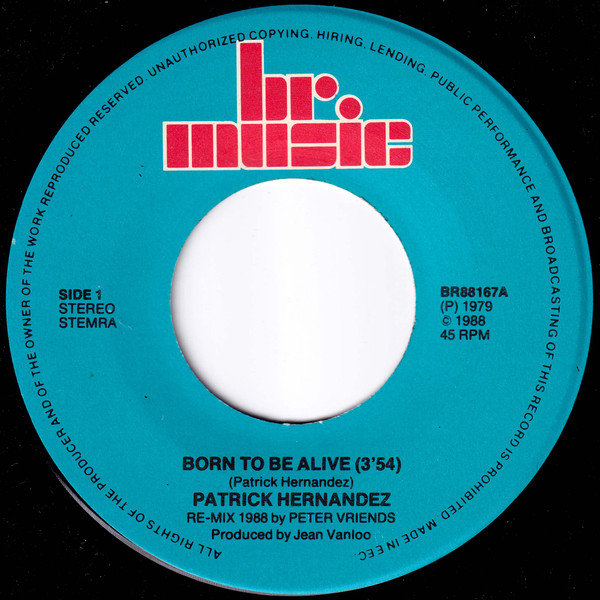 Patrick Hernandez - Born To Be Alive (Re-Mix '88) 3 Patrick Hernandez - Born To Be Alive (Re-Mix '88)