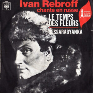 Ivan Rebroff - Le Temps Des Fleurs