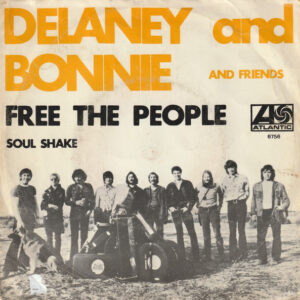 Delaney & Bonnie & Friends - Free The People