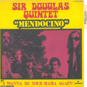 Sir Douglas Quintet - Mendocino