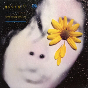 Gods Gift - Love To See You Cry