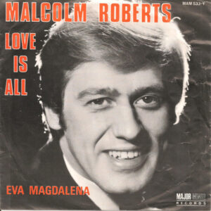 Malcolm Roberts - Love Is All
