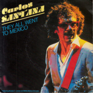 Carlos Santana - They All Went To Mexico
