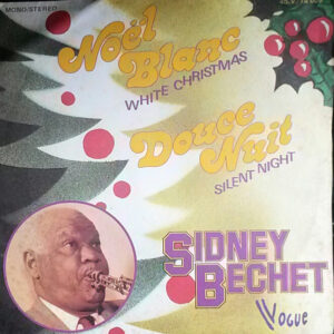 Sidney Bechet - Noël Blanc / Douce Nuit