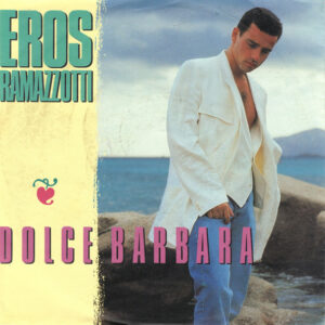 Eros Ramazzotti - Dolce Barbara