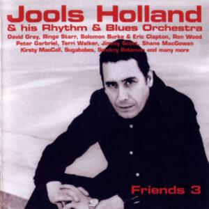 Jools Holland And His Rhythm & Blues Orchestra - Friends 3