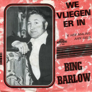 Bing Barlow - We Vliegen Er In