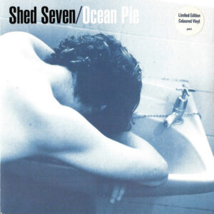 Shed Seven - Ocean Pie