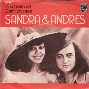 Sandra & Andres - You Believed / Don't You See